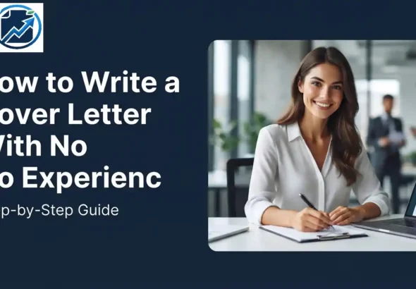 How to Write a Cover Letter With No Experience