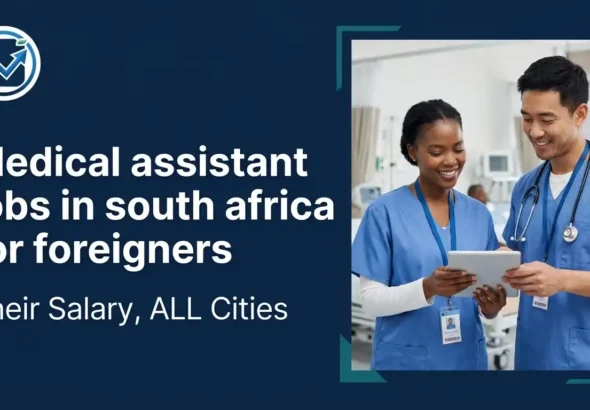Medical Assistant Jobs in South Africa for Foreigners